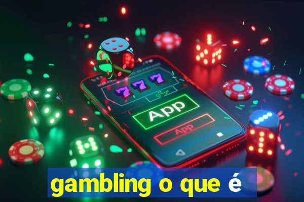 gambling o que é