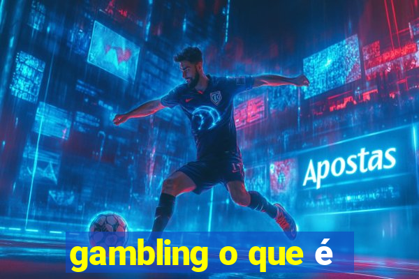 gambling o que é