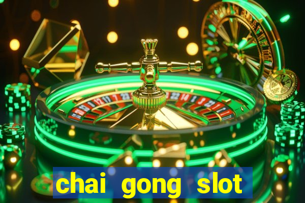 chai gong slot play free