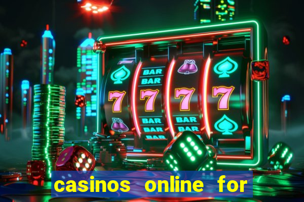 casinos online for real money