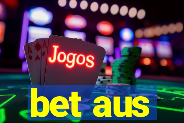 bet aus