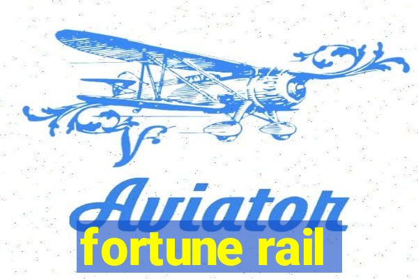 fortune rail