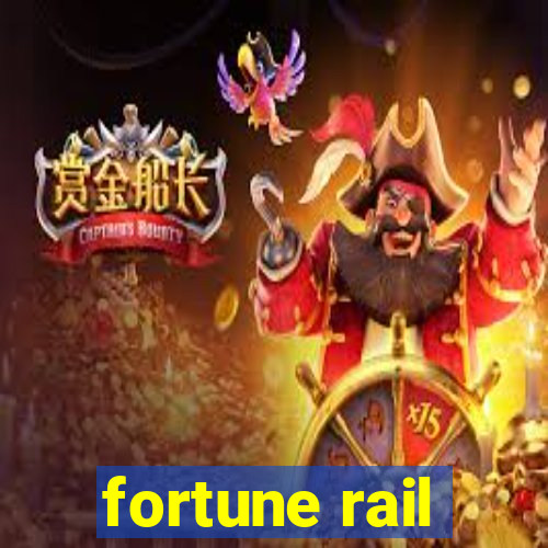 fortune rail