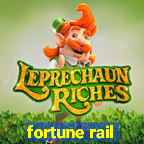 fortune rail