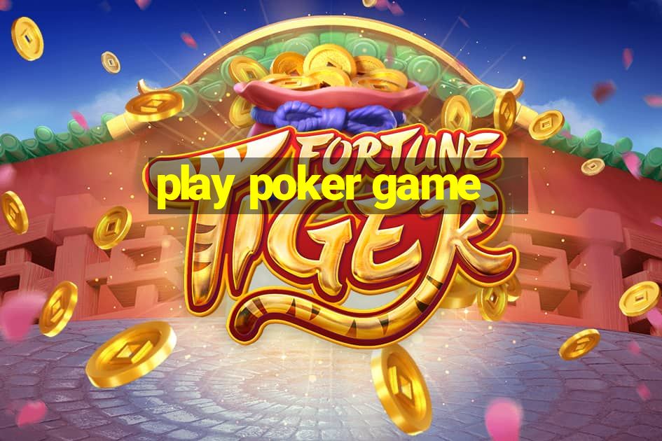 play poker game