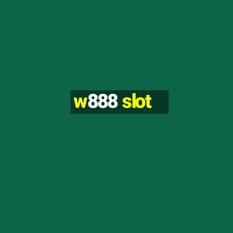 w888 slot