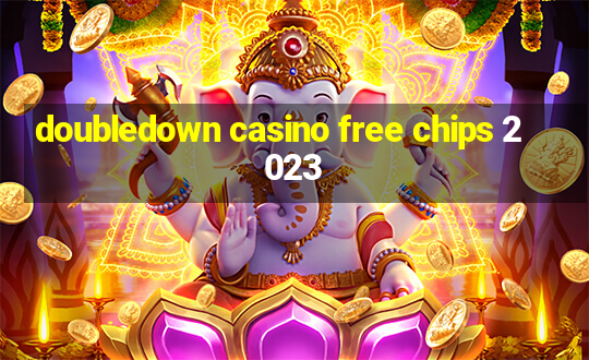 doubledown casino free chips 2023