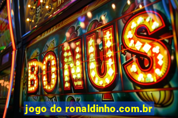 jogo do ronaldinho.com.br