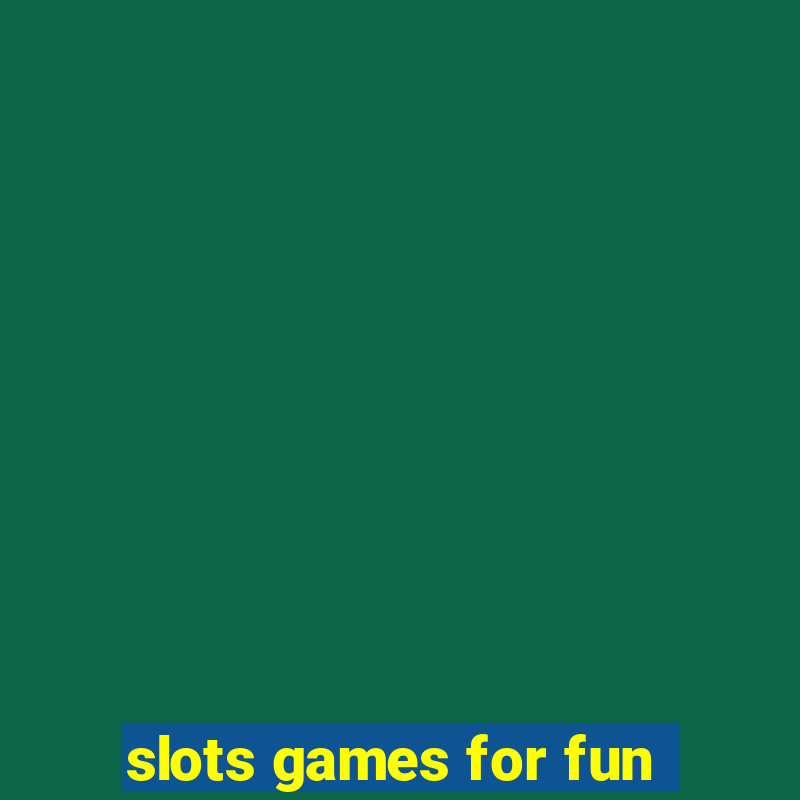 slots games for fun