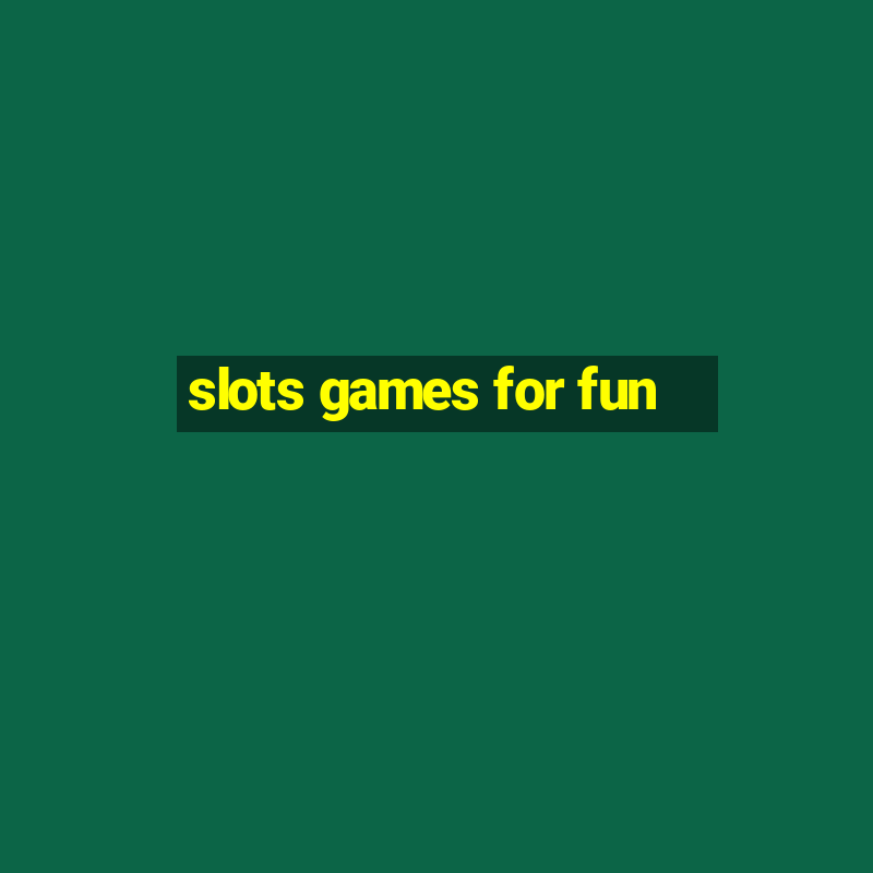 slots games for fun