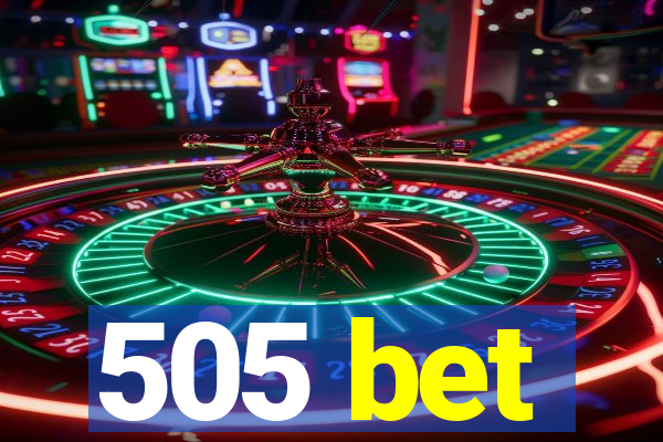 505 bet