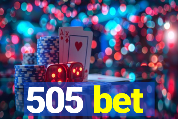 505 bet