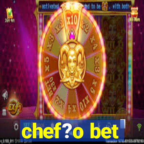 chef?o bet