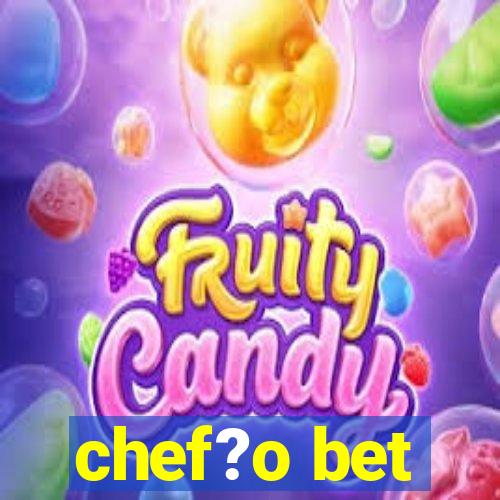 chef?o bet