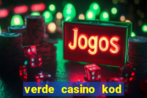 verde casino kod promocyjny 2023