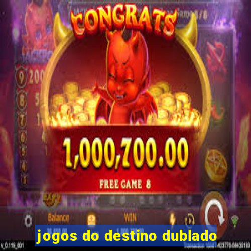 jogos do destino dublado