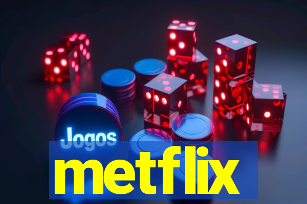 metflix