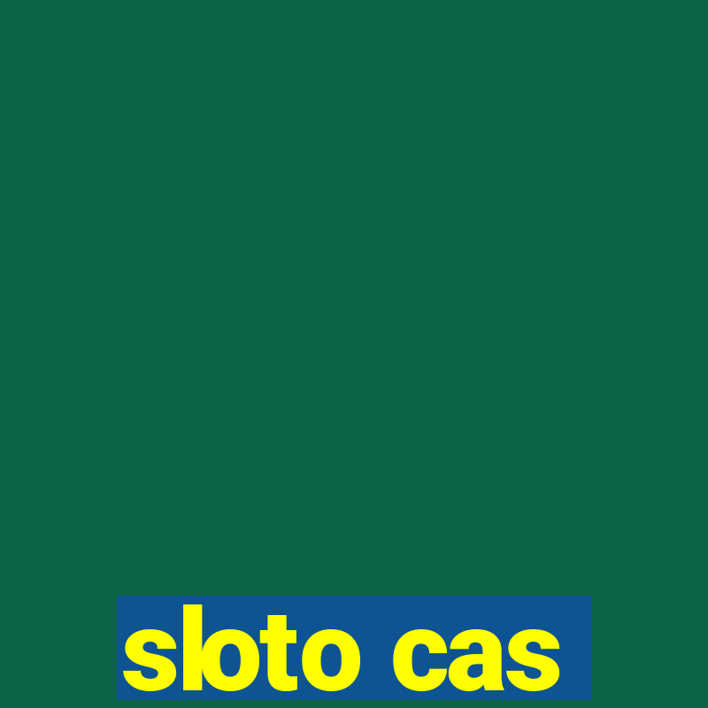 sloto cas