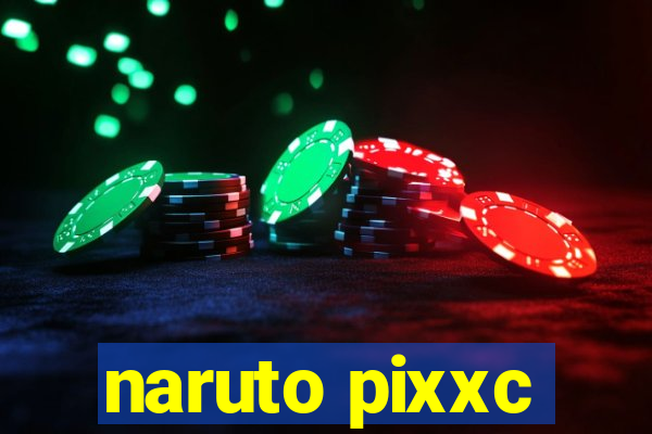 naruto pixxc