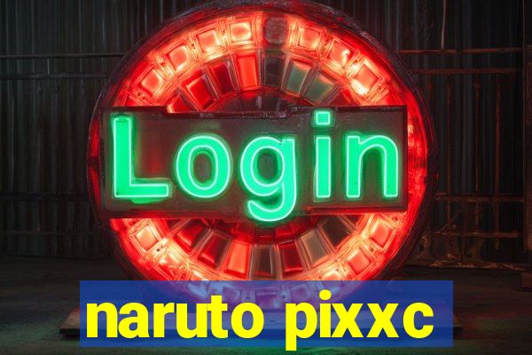 naruto pixxc