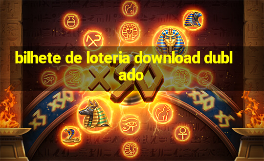 bilhete de loteria download dublado