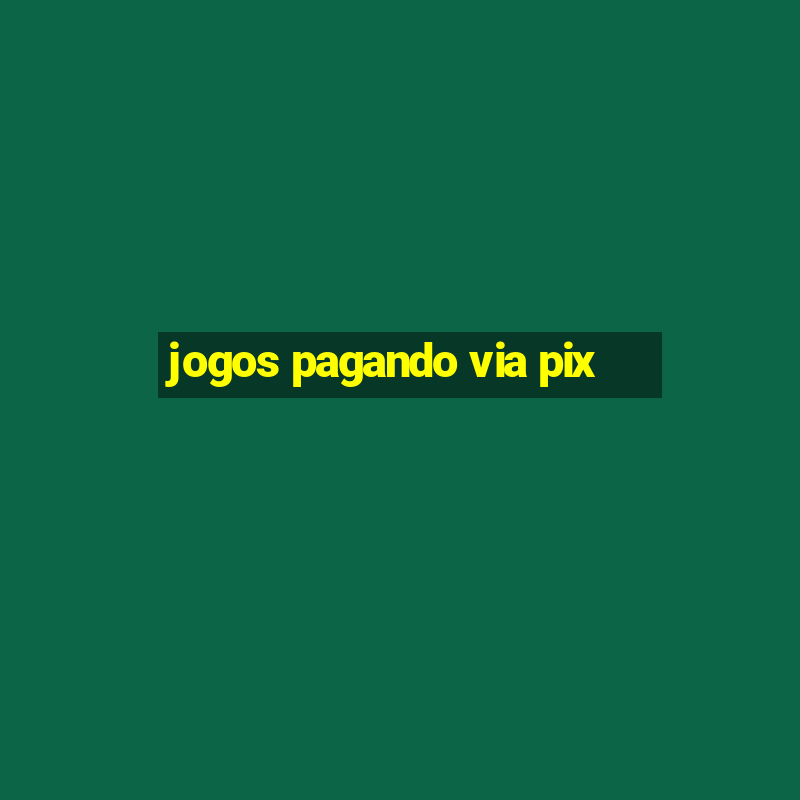 jogos pagando via pix