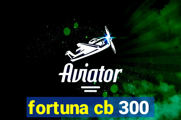 fortuna cb 300