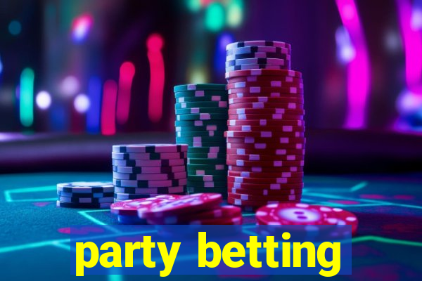 party betting