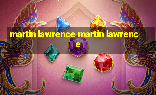 martin lawrence martin lawrence