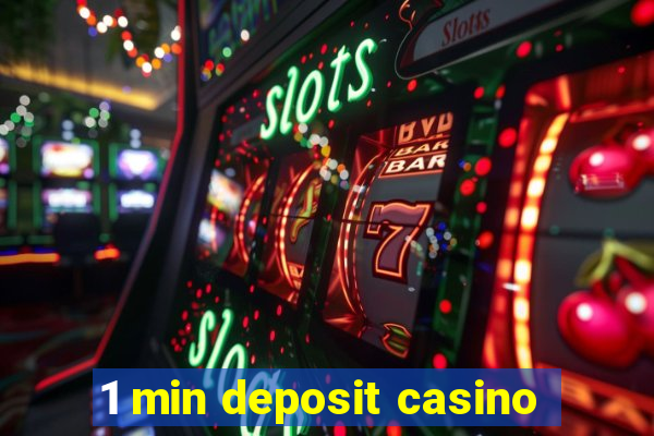 1 min deposit casino