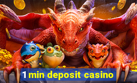 1 min deposit casino