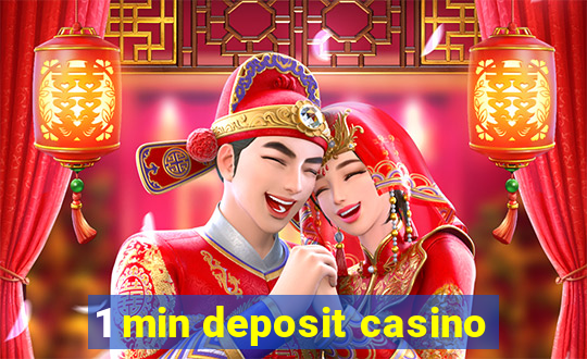 1 min deposit casino