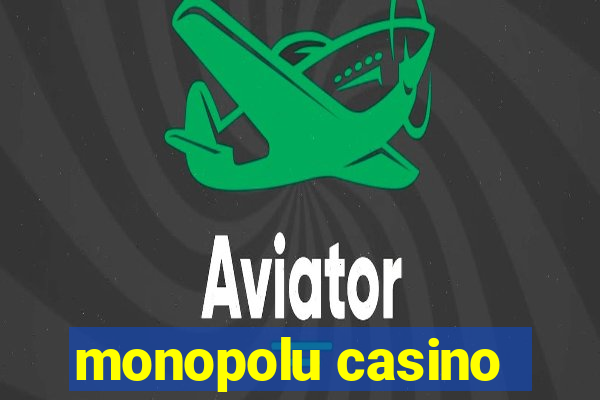 monopolu casino