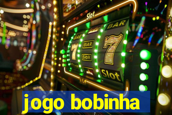 jogo bobinha