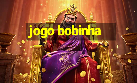 jogo bobinha