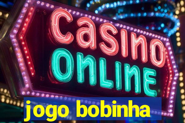 jogo bobinha