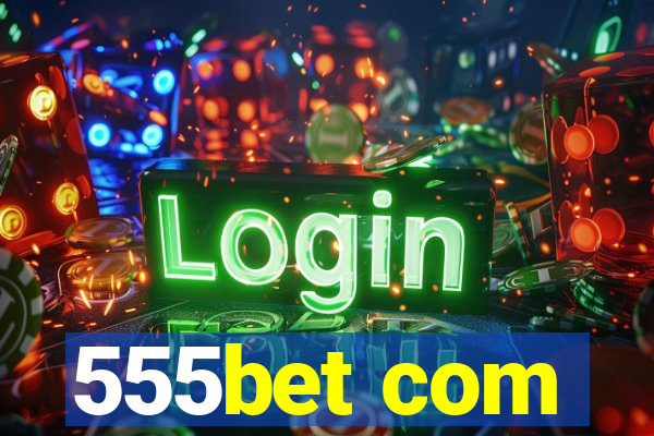 555bet com