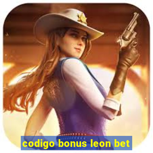 codigo bonus leon bet