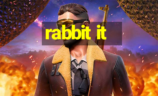 rabbit it