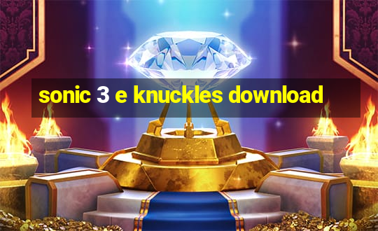 sonic 3 e knuckles download