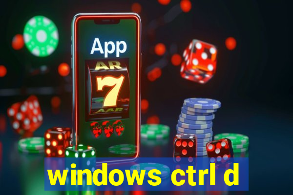 windows ctrl d