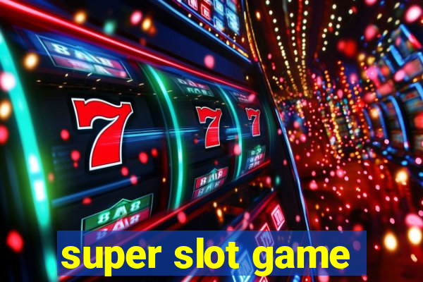 super slot game