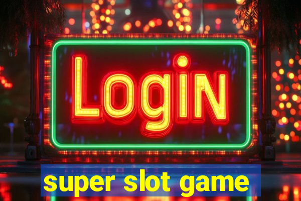 super slot game