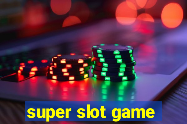 super slot game