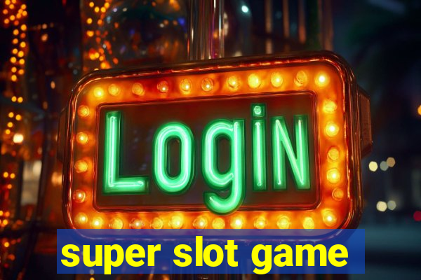 super slot game