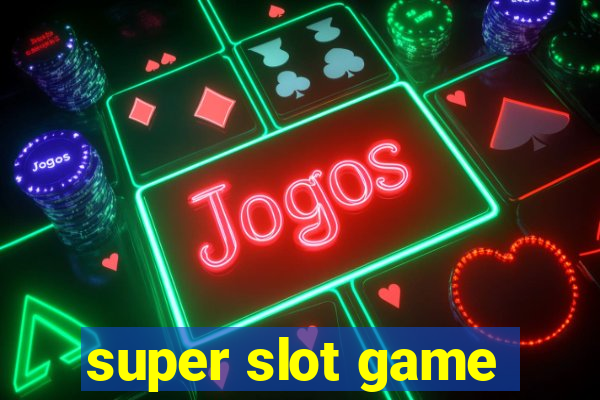 super slot game