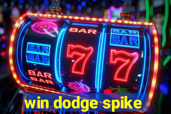 win dodge spike