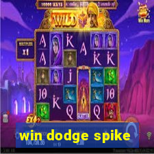 win dodge spike