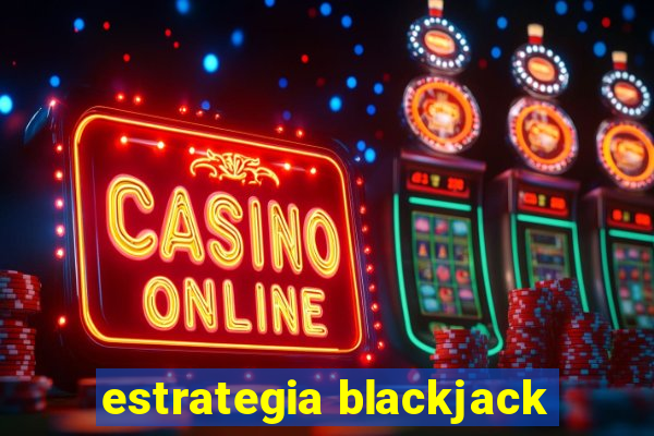 estrategia blackjack