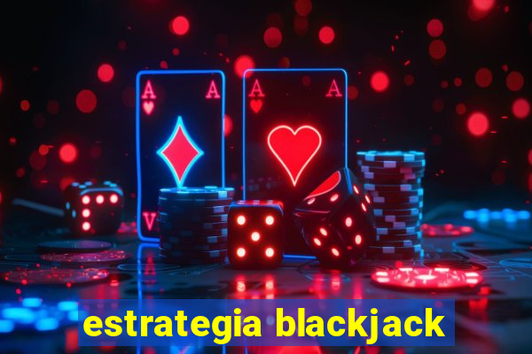 estrategia blackjack